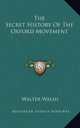 The Secret History of the Oxford Movement