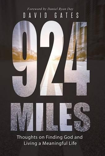 Cover image for 924 Miles: Thoughts on Finding God and Living a Meaningful Life