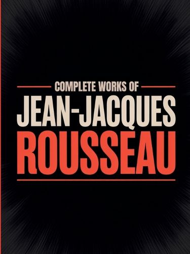 Cover image for Complete Works of Jean-Jacques Rousseau