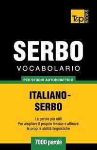 Cover image for Vocabolario Italiano-Serbo per studio autodidattico - 7000 parole