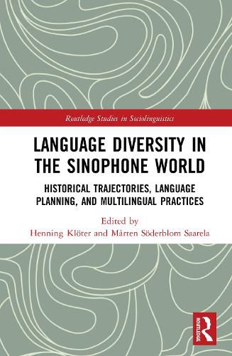 Cover image for Language Diversity in the Sinophone World: Historical Trajectories, Language Planning, and Multilingual Practices