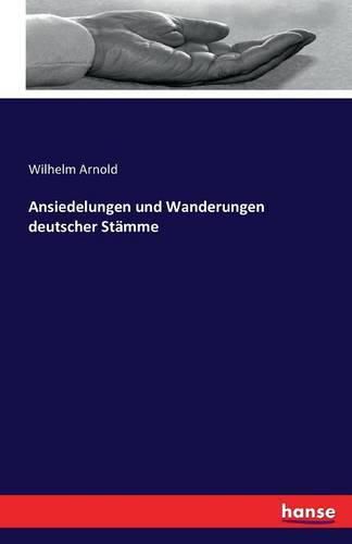 Cover image for Ansiedelungen und Wanderungen deutscher Stamme