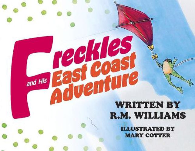 Cover image for Freckles and His East Coast Adventure: R.M. Williams, Illustrated by Mary Cotter