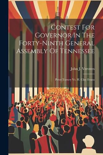 Contest For Governor In The Forty-ninth General Assembly Of Tennessee