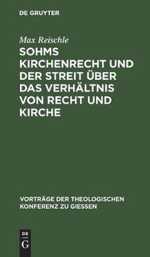 Cover image for Sohms Kirchenrecht Und Der Streit UEber Das Verhaltnis Von Recht Und Kirche