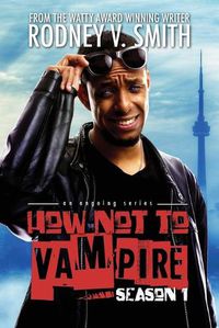 Cover image for How Not to Vampire - Season 1: So I Might Be a Vampire