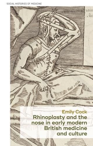 Cover image for Rhinoplasty and the Nose in Early Modern British Medicine and Culture