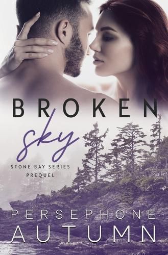 Cover image for Broken Sky: Stone Bay Series Prequel