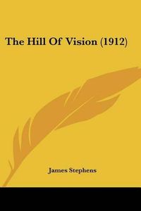 Cover image for The Hill of Vision (1912)