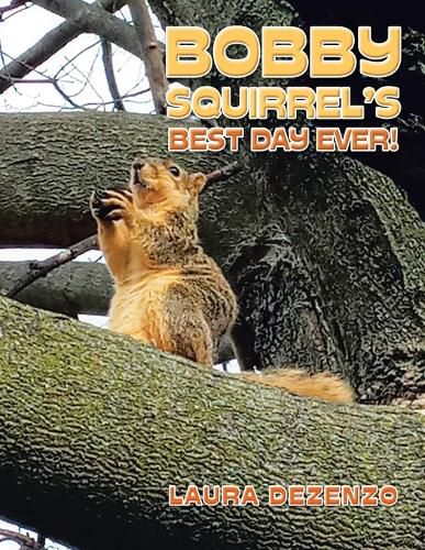 Cover image for Bobby Squirrel's Best Day Ever!