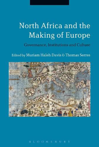 Cover image for North Africa and the Making of Europe: Governance, Institutions and Culture