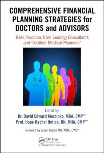 Cover image for Comprehensive Financial Planning Strategies for Doctors and Advisors: Best Practices from Leading Consultants and Certified Medical Planners (TM)