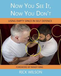Cover image for Now You See It, Now You Don't: Using Empty Space in Self Defence