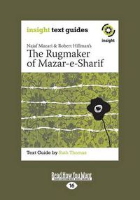 Cover image for Najaf Mazari and Robert Hillman's The Rugmaker of Mazar-e-Sharif: Insight Text Guide