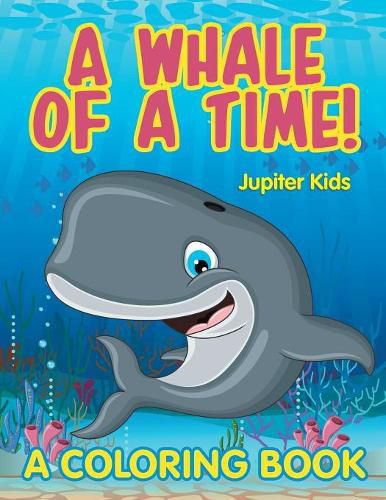 Cover image for A Whale of a Time! (A Coloring Book)