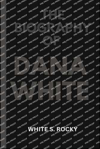 Cover image for The Biography of Dana White