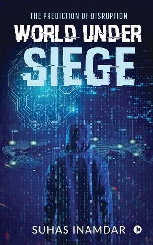 Cover image for World Under Siege: The Prediction of Disruption