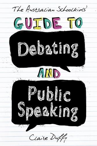 The Australian Schoolkids' Guide to Debating and Public Speaking