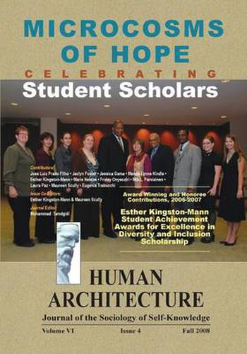 Microcosms of Hope: Celebrating Student Scholars (&#8232;&#8232;Award-Winning and Honoree Contributions, 2006-2007, &#8232;Esther Kingston-Mann Student Achievement Awards for &#8232;Excellence in Diversity and Inclusion Scholarship)