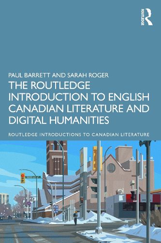 The Routledge Introduction to English Canadian Literature and Digital Humanities