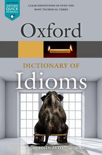 Cover image for Oxford Dictionary of Idioms