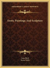 Cover image for Erotic Paintings and Sculpture