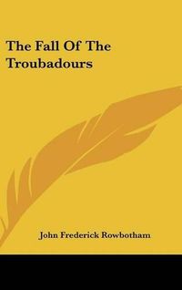 Cover image for The Fall of the Troubadours