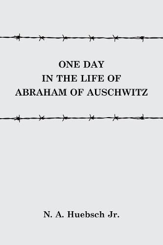 Cover image for One Day in the Life of Abraham of Auschwitz