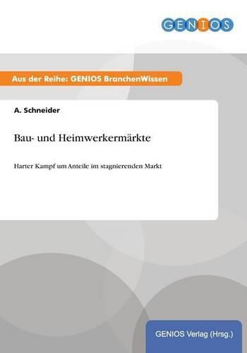 Cover image for Bau- und Heimwerkermarkte: Harter Kampf um Anteile im stagnierenden Markt