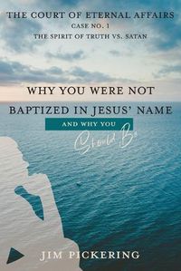 Cover image for Why You Were Not Baptized in Jesus Name