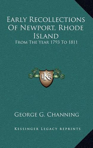 Cover image for Early Recollections of Newport, Rhode Island: From the Year 1793 to 1811