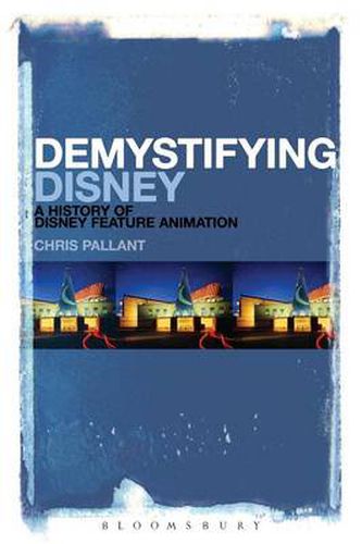 Cover image for Demystifying Disney: A History of Disney Feature Animation