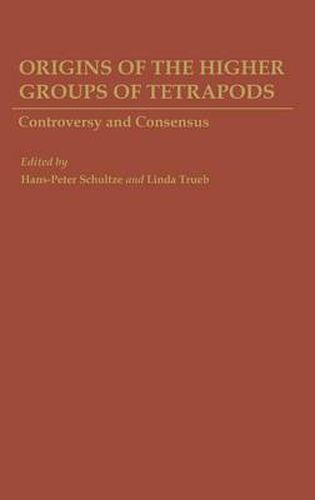 Cover image for Origins of the Higher Groups of Tetrapods: Controversy and Consensus