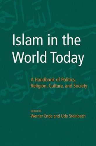 Cover image for Islam in the World Today: A Handbook of Politics, Religion, Culture, and Society