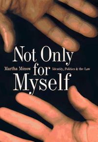Cover image for Not Only for Myself: Identity, Politics, and the Law