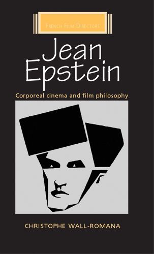 Cover image for Jean Epstein: Corporeal Cinema and Film Philosophy