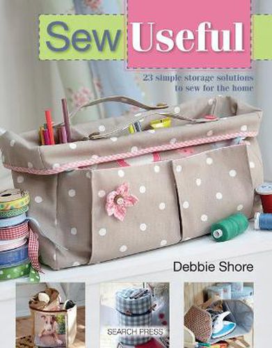 Cover image for Sew Useful: 23 Simple Storage Solutions to Sew for the Home