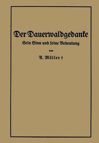 Cover image for Der Dauerwaldgedanke: Sein Sinn Und Seine Bedeutung