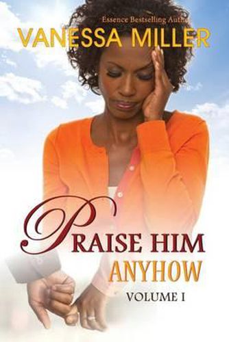 Cover image for Praise Him Anyhow - Volume 1