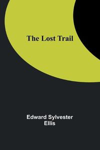 Cover image for The Lost Trail