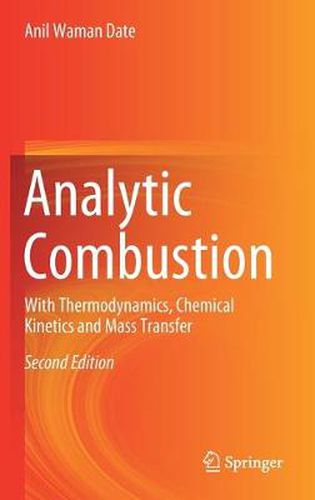 Cover image for Analytic Combustion: With Thermodynamics, Chemical Kinetics and Mass Transfer