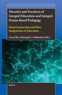 Cover image for Theories and Practices of Integral Education and Integral Drama Based Pedagogy