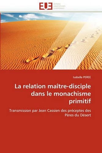 Cover image for La Relation Ma Tre-Disciple Dans Le Monachisme Primitif