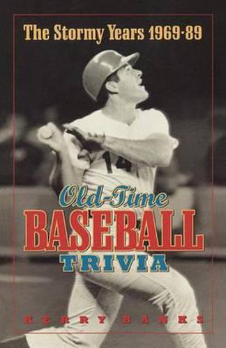 Cover image for Stormy Years 1969-89: Old-Time Baseball Trivia