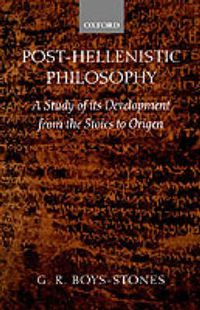 Cover image for Post-Hellenistic Philosophy: A Study in Its Development from the Stoics to Origen