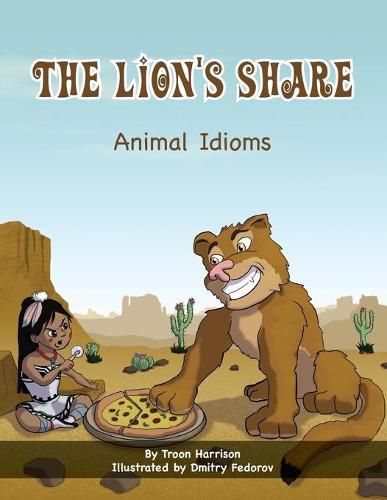 The Lion's Share: Animal Idioms (A Multicultural Book)