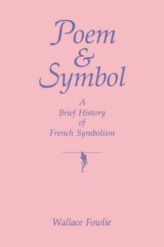 Cover image for Poem and Symbol: A Brief History of French Symbolism