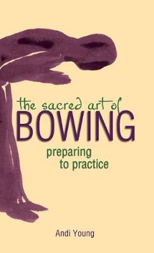 The Sacred Art of Bowing: Preparing to Practice