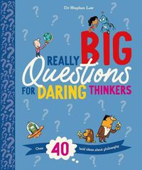 Cover image for Really Big Questions for Daring Thinkers: Over 40 Bold Ideas about Philosophy