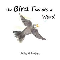 Cover image for The Bird Tweets A Word